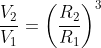 \frac{V_{2}}{V_{1}}=\left ( \frac{R_{2}}{R_{1}} \right )^{3}